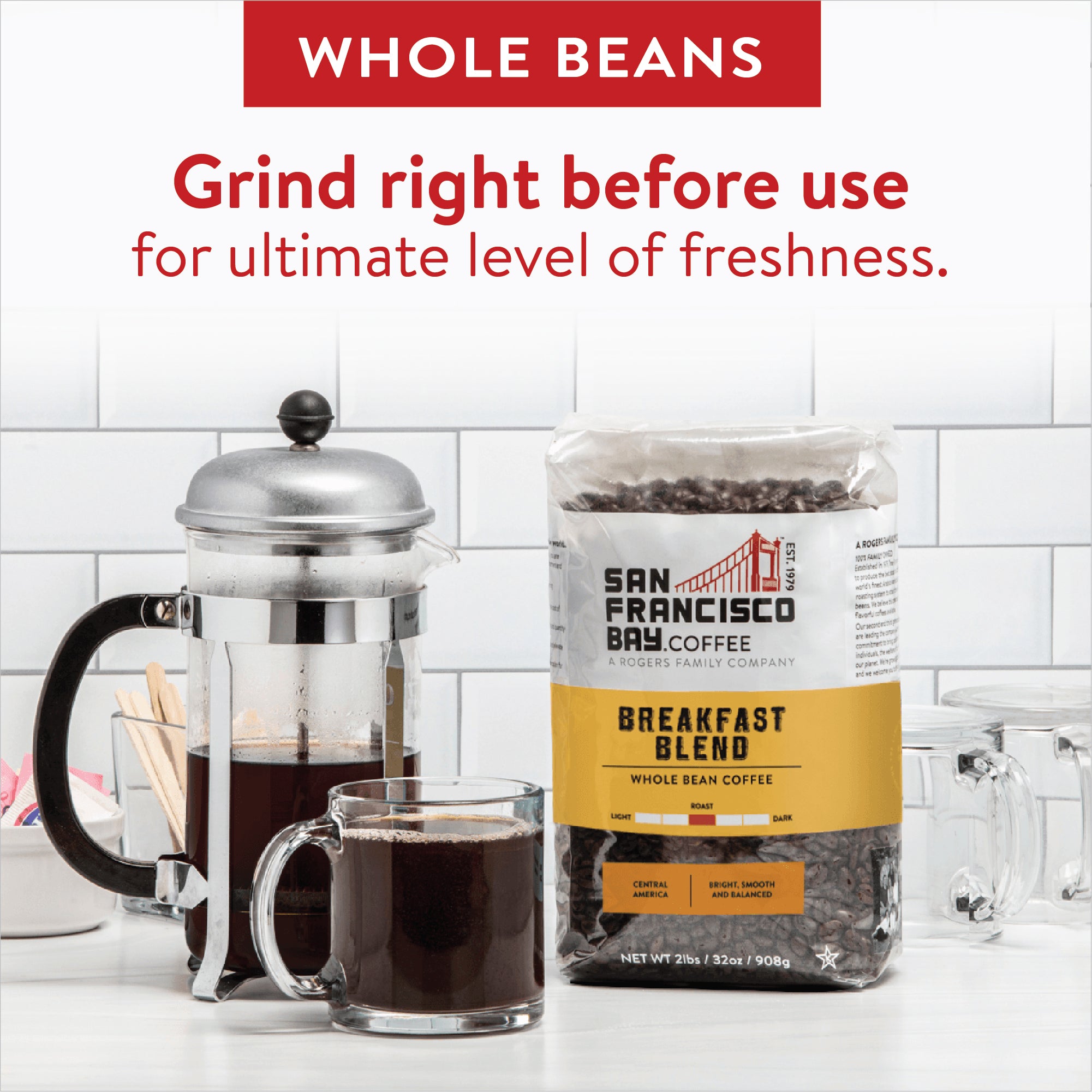 Whole Beans - Grind right before use for ultimate level of freshness. Image of a French press, coffee cup and Breakfast Blend whole beans.