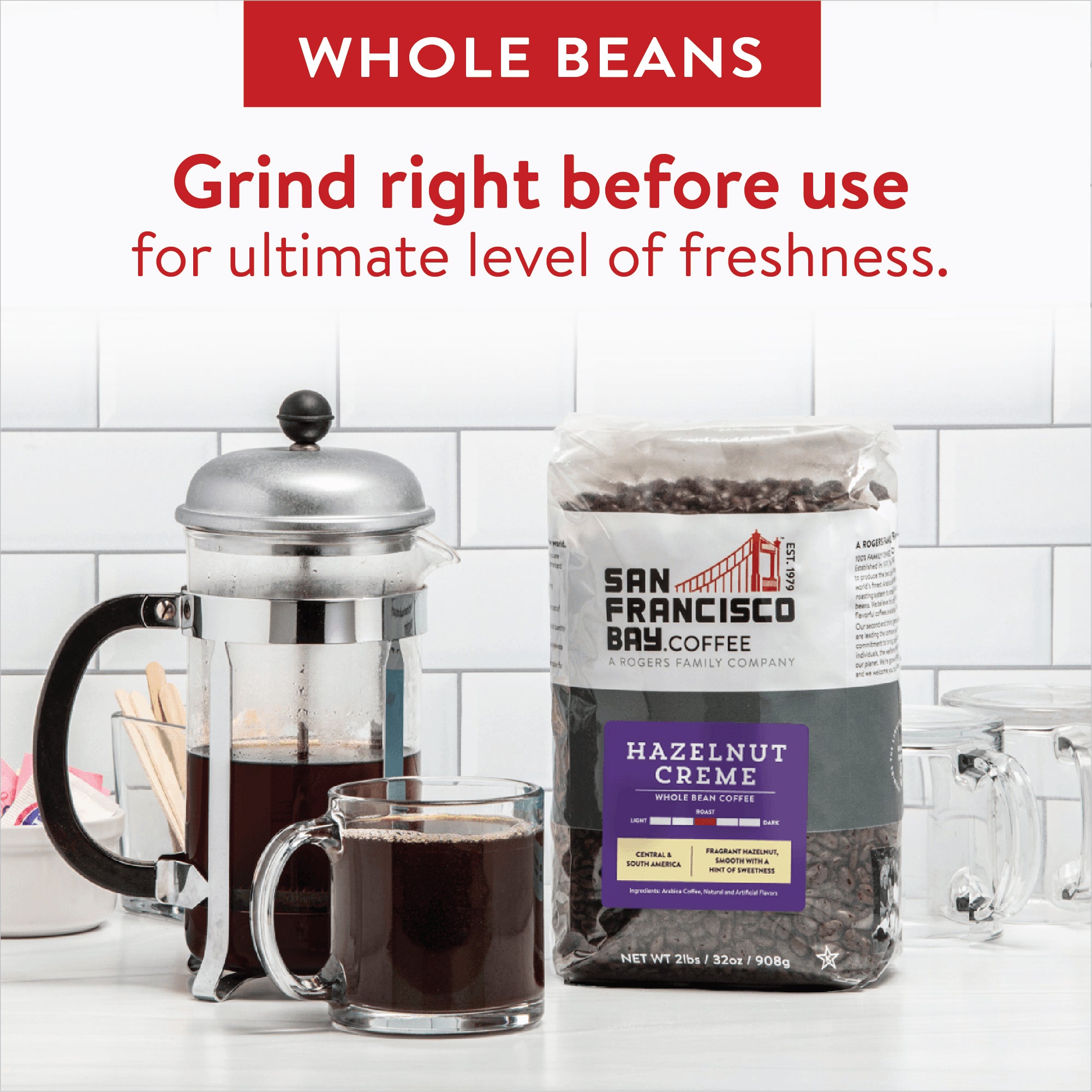 Whole Beans - Grind right before use for ultimate level of freshness.